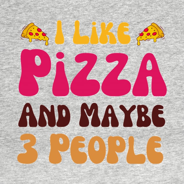 I Like Pizza And Maybe 3 People by Mega-st